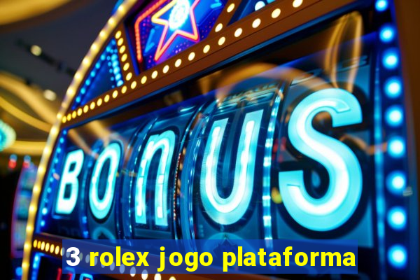 3 rolex jogo plataforma